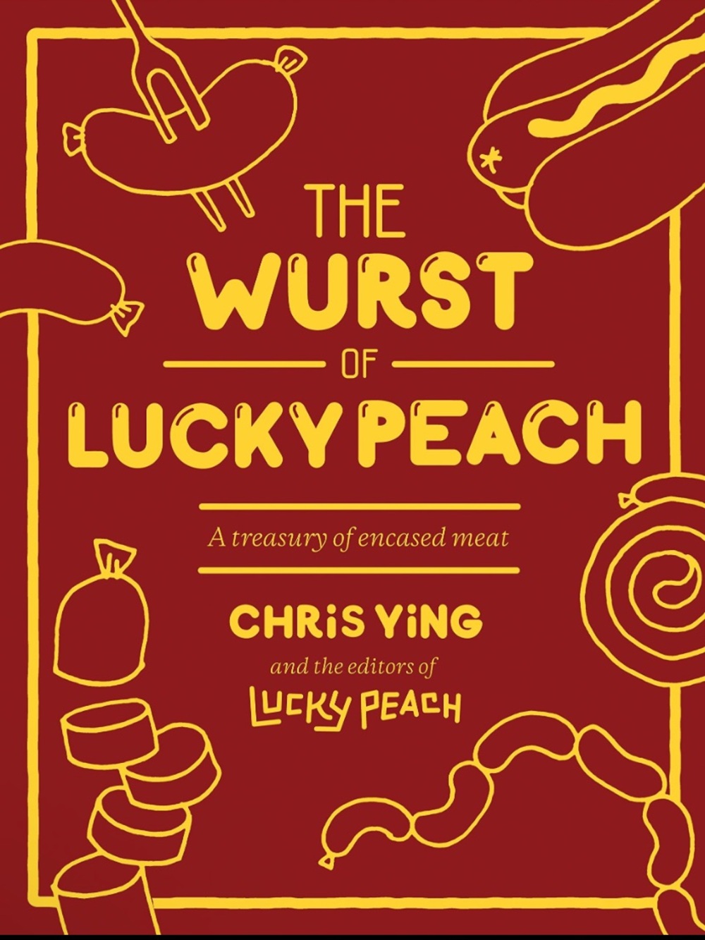 The Wurst of Lucky Peach by Chris Ying — Red & Yellow Cover (hard cover)